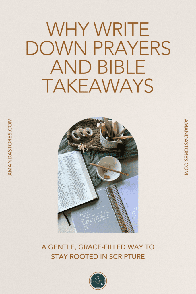 Why Write Down Prayers and Bible Takeaways” with an image of an open Bible, a journal, and pens,—encouraging a grace-filled way to reflect and stay rooted in Scripture.